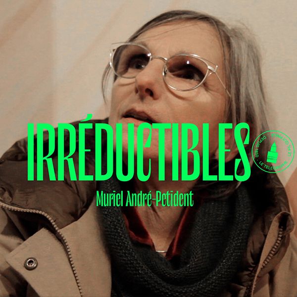 IRRÉDUCTIBLES - Muriel André-Petident